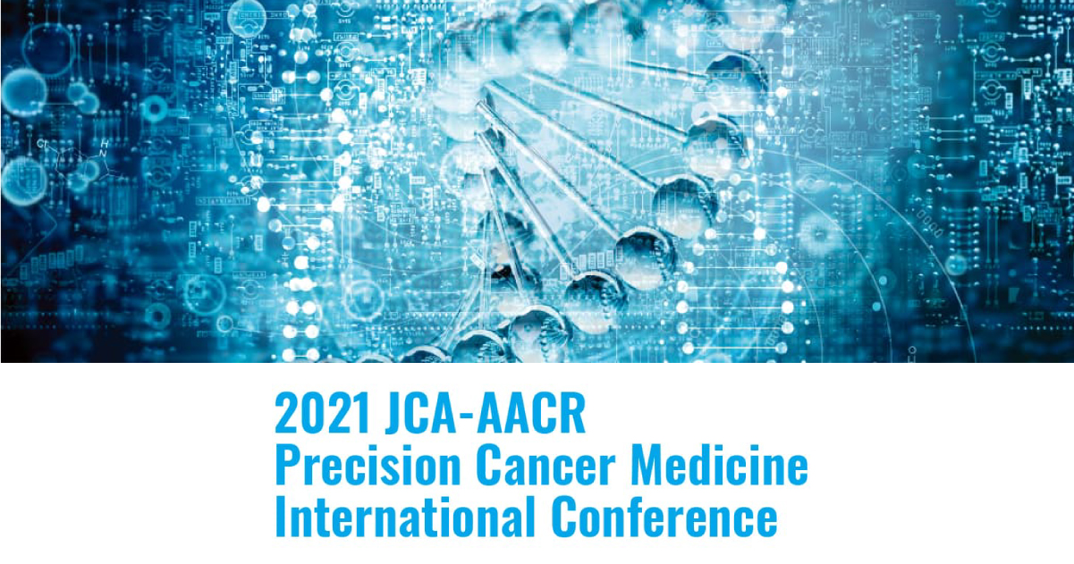 2021 JCAACCR Precision Cancer Medicine International Conference